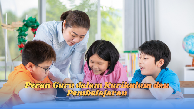 peran guru dalam kurikulum